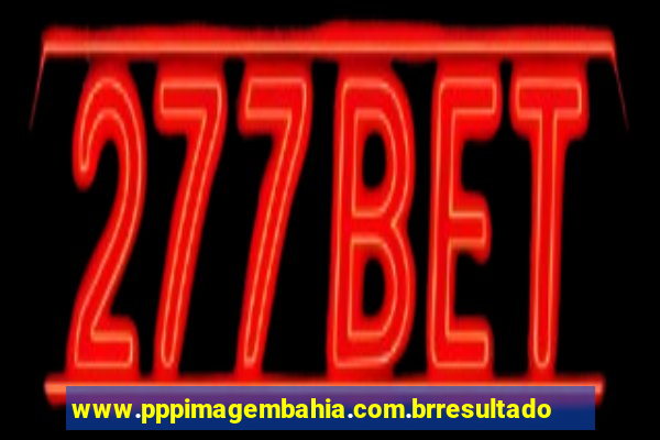 www.pppimagembahia.com.brresultado de exame